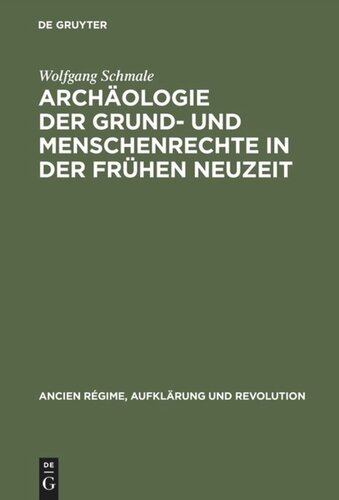 Archäologie der Grund- und Menschenrechte in der Frühen Neuzeit: Ein deutsch-französisches Paradigma