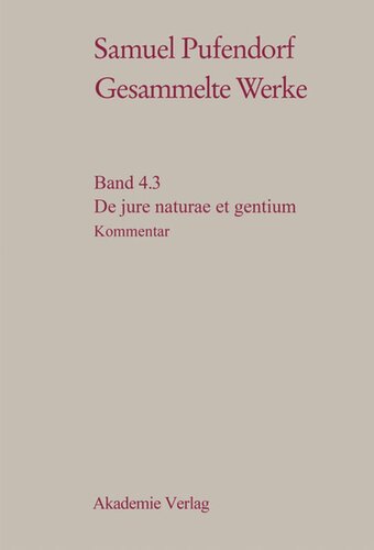 Gesammelte Werke. Band 4.3 De jure naturae et gentium: Teil 3: Materialien und Kommentar