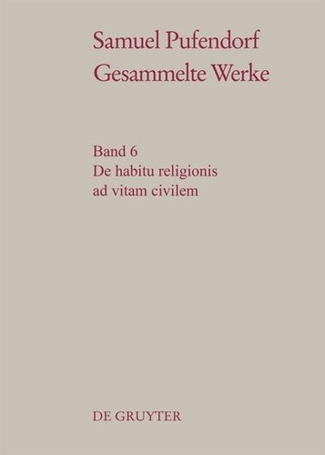 Gesammelte Werke: Band 6 De habitu religionis ad vitam civilem