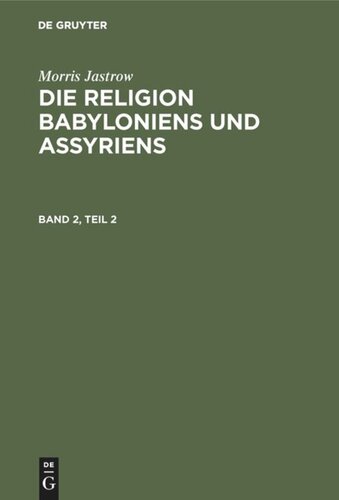 Die Religion Babyloniens und Assyriens: Band 2, Teil 2