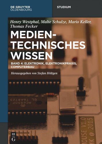 Medientechnisches Wissen: Band 4 Elektronik, Elektronikpraxis, Computerbau