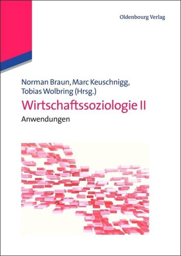 Wirtschaftssoziologie. II Wirtschaftssoziologie II: Anwendungen