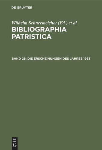 Bibliographia Patristica: Band 28 Die Erscheinungen des Jahres 1983