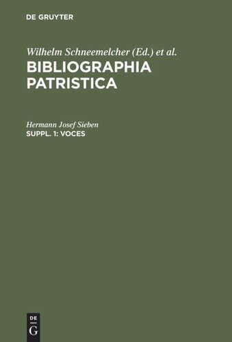 Bibliographia Patristica. Suppl. 1 Voces: Eine Bibliographie zu Wörtern und Begriffen aus der Patristik (1918–1978)