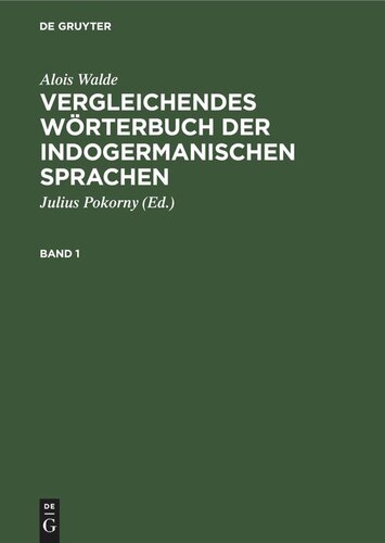 Vergleichendes Wörterbuch der indogermanischen Sprachen: Band 1