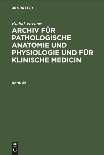 Archiv für pathologische Anatomie und Physiologie und für klinische Medicin: Band 86