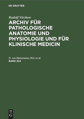 Archiv für pathologische Anatomie und Physiologie und für klinische Medicin: Band 224