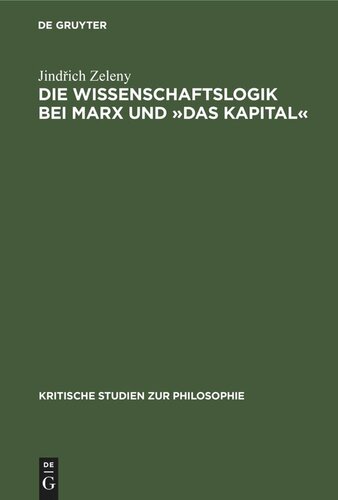 Die Wissenschaftslogik bei Marx und »Das Kapital«