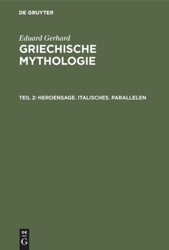 Griechische Mythologie: Teil 2 Heroensage. Italisches. Parallelen