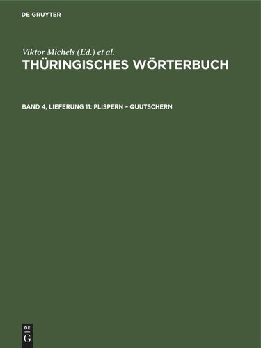 Thüringisches Wörterbuch: Band 4, Lieferung 11 Plispern – quutschern