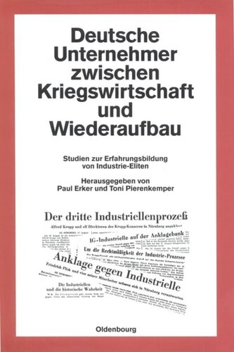 Deutsche Unternehmer zwischen Kriegswirtschaft und Wiederaufbau: Studien zur Erfahrungsbildung von Industrie-Eliten