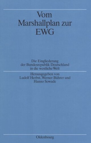 Vom Marshallplan zur EWG: Die Eingliederung der Bundesrepublik Deutschland in die westliche Welt