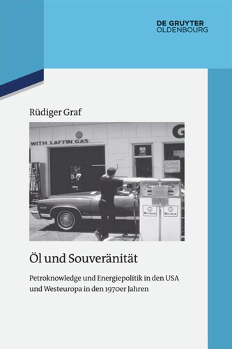 Öl und Souveränität: Petroknowledge und Energiepolitik in den USA und Westeuropa in den 1970er Jahren