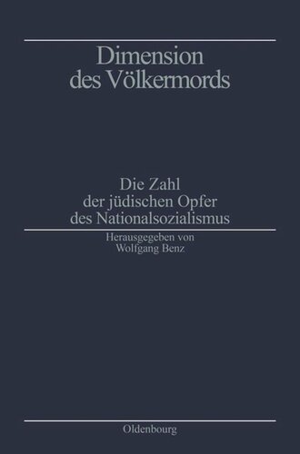 Dimension des Völkermords: Die Zahl der jüdischen Opfer des Nationalsozialismus