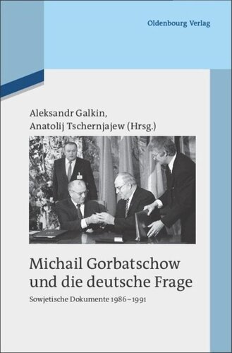 Michail Gorbatschow und die deutsche Frage: Sowjetische Dokumente 1986-1991