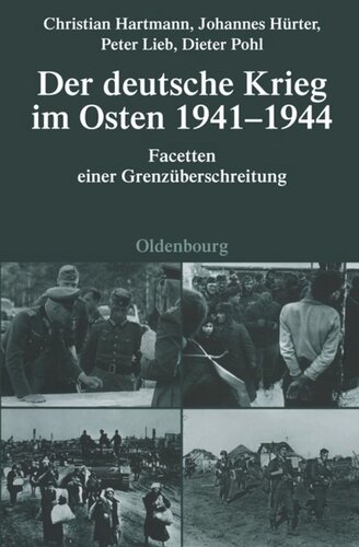 Der deutsche Krieg im Osten 1941-1944: Facetten einer Grenzüberschreitung