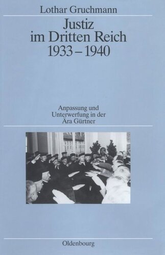 Justiz im Dritten Reich 1933-1940: Anpassung und Unterwerfung in der Ära Gürtner