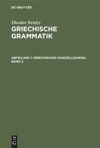 Griechische Grammatik: Abteilung 1 Griechisches Wurzellexikon, Band 2