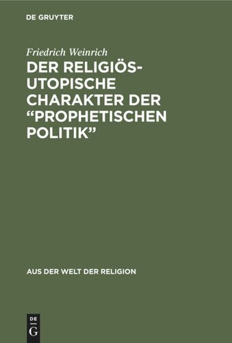 Der religiös-utopische Charakter der “prophetischen Politik”