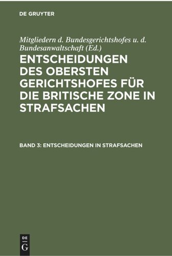 Entscheidungen des Obersten Gerichtshofes für die Britische Zone in Strafsachen: Band 3 Entscheidungen in Strafsachen