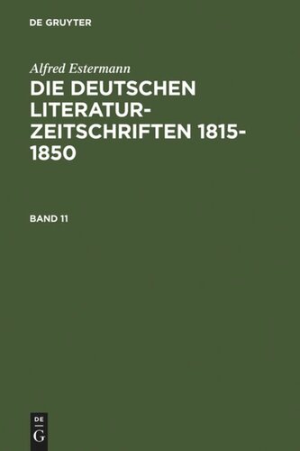 Die deutschen Literatur-Zeitschriften 1815-1850: Band 11