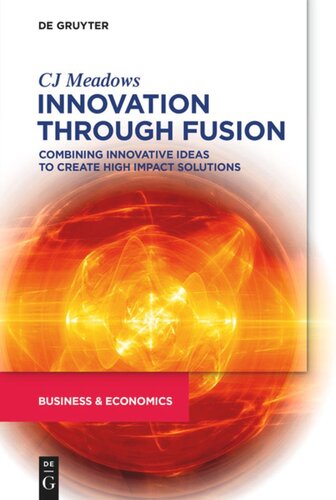 Innovation through Fusion: Combining Innovative Ideas to Create High Impact Solutions