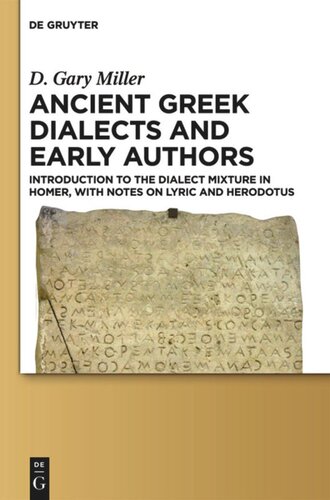 Ancient Greek Dialects and Early Authors: Introduction to the Dialect Mixture in Homer, with Notes on Lyric and Herodotus