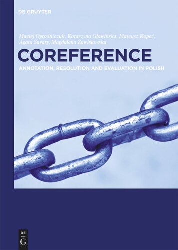 Coreference: Annotation, Resolution and Evaluation in Polish