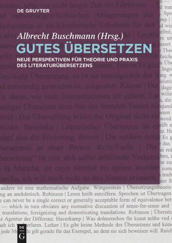 Gutes Übersetzen: Neue Perspektiven für Theorie und Praxis des Literaturübersetzens