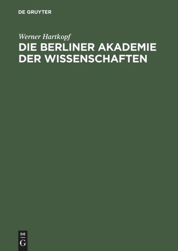 Die Berliner Akademie der Wissenschaften: Ihre Mitglieder und Preisträger 1700–1990