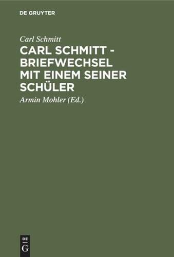 Carl Schmitt - Briefwechsel mit einem seiner Schüler