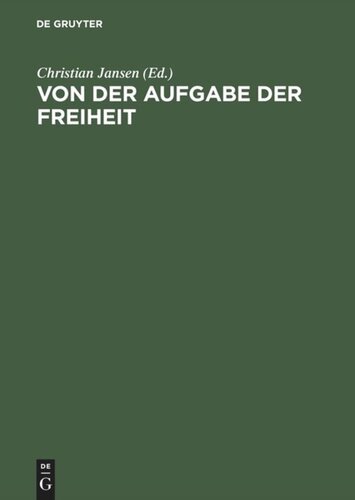 Von der Aufgabe der Freiheit: Politische Verantwortung und bürgerliche Gesellschaft im 19. und 20. Jahrhundert<br>Festschrift für Hans Mommsen zum 5. November 1995