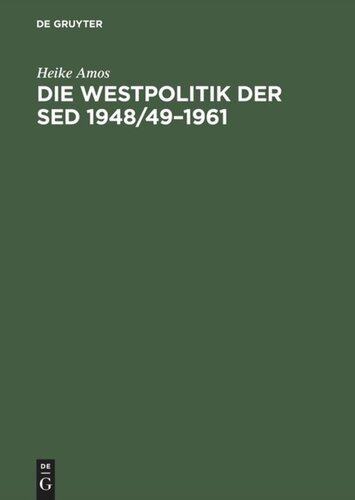 Die Westpolitik der SED 1948/49–1961: 
