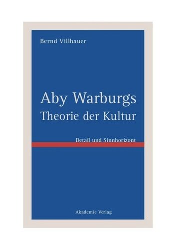 Aby Warburgs Theorie der Kultur: Detail und Sinnhorizont