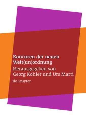 Konturen der neuen Welt(un)ordnung: Beiträge zu einer Theorie der normativen Prinzipien internationaler Politik