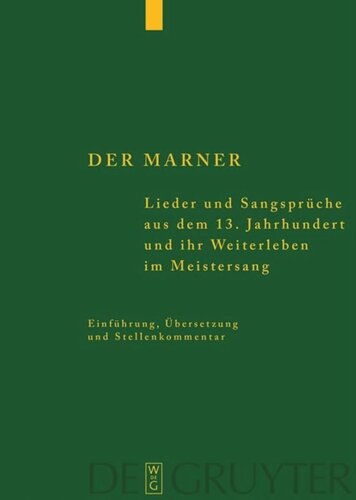 Der Marner: Lieder und Sangsprüche aus dem 13. Jahrhundert und ihr Weiterleben im Meistersang