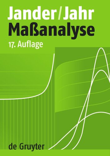 Maßanalyse: Theorie und Praxis der Titrationen mit chemischen und physikalischen Indikationen