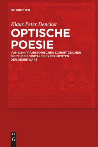 Optische Poesie: Von den prähistorischen Schriftzeichen bis zu den digitalen Experimenten der Gegenwart