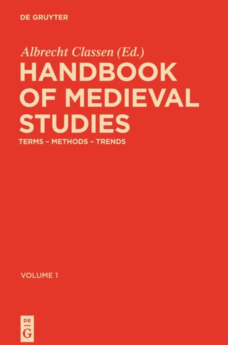 Handbook of Medieval Studies: Terms – Methods – Trends
