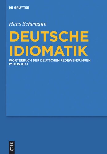 Deutsche Idiomatik: Wörterbuch der deutschen Redewendungen im Kontext