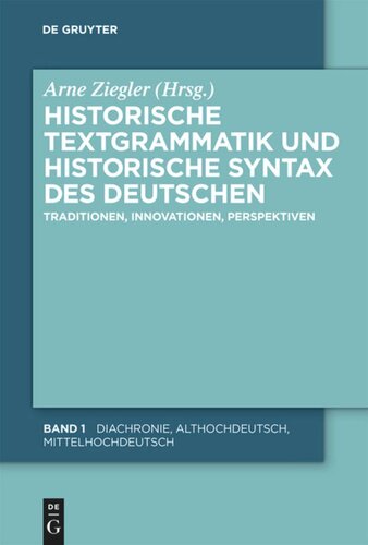 Historische Textgrammatik und Historische Syntax des Deutschen: Traditionen, Innovationen, Perspektiven