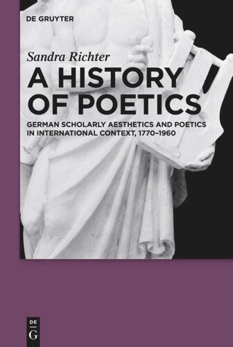 A History of Poetics: German Scholarly Aesthetics and Poetics in International Context, 1770-1960