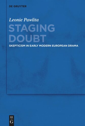 Staging Doubt: Skepticism in Early Modern European Drama