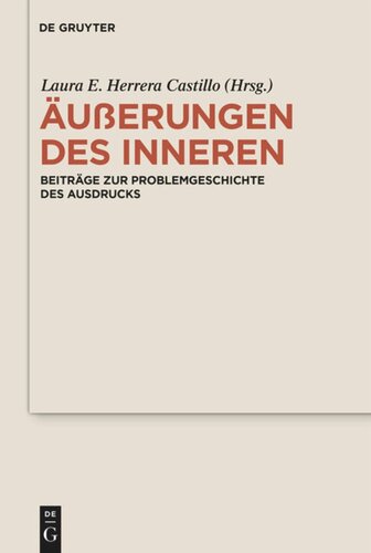 Äußerungen des Inneren: Beiträge zur Problemgeschichte des Ausdrucks