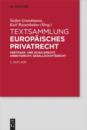 Textsammlung Europäisches Privatrecht: Vertrags- und Schuldrecht, Arbeitsrecht, Gesellschaftsrecht
