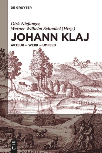 Johann Klaj (um 1616–1656): Akteur – Werk – Umfeld