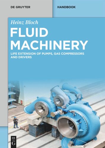 Fluid Machinery: Life Extension of Pumps, Gas Compressors and Drivers
