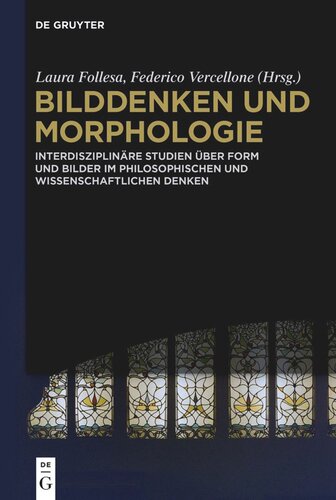 Bilddenken und Morphologie: Interdisziplinäre Studien über Form und Bilder im philosophischen und wissenschaftlichen Denken