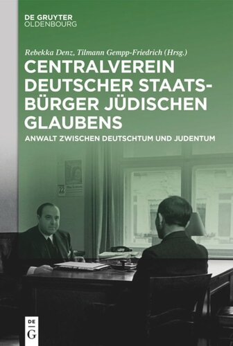 Centralverein deutscher Staatsbürger jüdischen Glaubens: Anwalt zwischen Deutschtum und Judentum