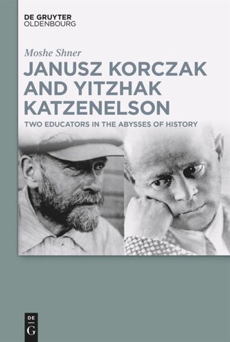 Janusz Korczak and Yitzhak Katzenelson: Two Educators in the Abysses of History